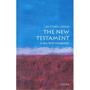 The New Testament  - A Very Short Introduction By Luke Timothy Johnson